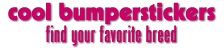 bumperstickers in many designs - find your favorite breed